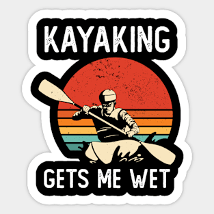 Kayaking Gets Me Wet Sticker